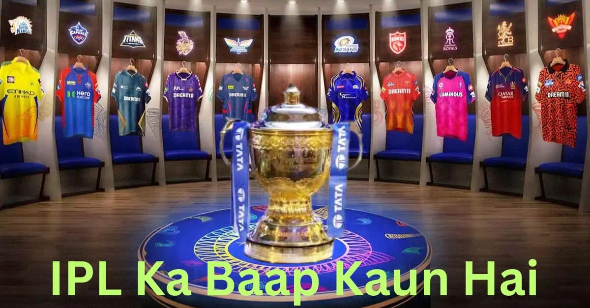 IPL Ka Baap Kaun Hai